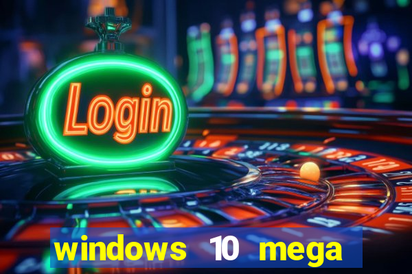 windows 10 mega lite premium download